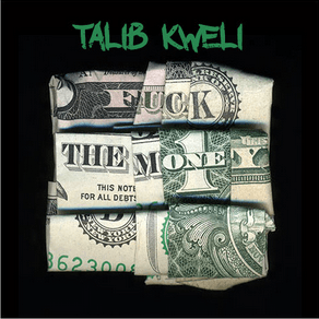 Talib Kweli Releases his “Fuck The Money” Album for Free